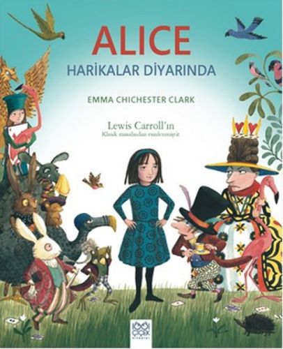 Alice Harikalar Diyarında - Emma Chichester Clark - 1001 Çiçek Kitapla