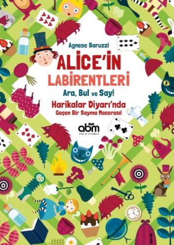 Alice'in Labirentleri - Agnese Baruzzi - Abm Yayınevi