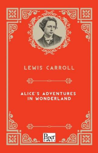 Alice's Adventures in Wonderland - Lewis Carroll - Paper Books