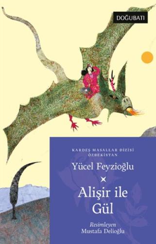 Alişir ile Gül - Yücel Feyzioğlu - Doğu Batı Yayınları