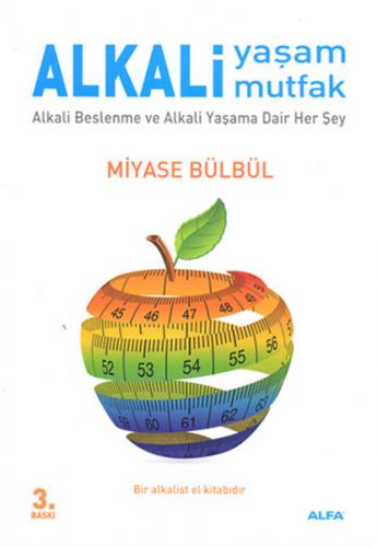 Alkali Yaşam Alkali Mutfak - Miyase Bülbül - Alfa Yayınları