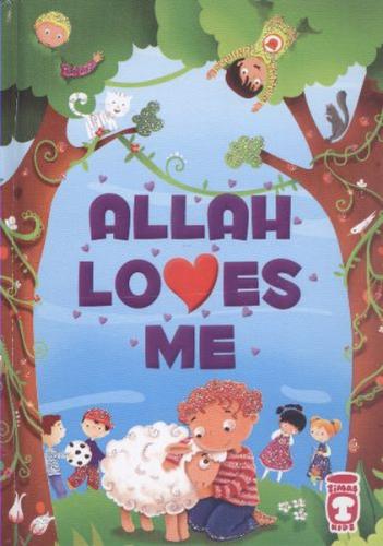 Allah Loves Me (Ciltli) - Ayşe Sevim - Timaş Publishing