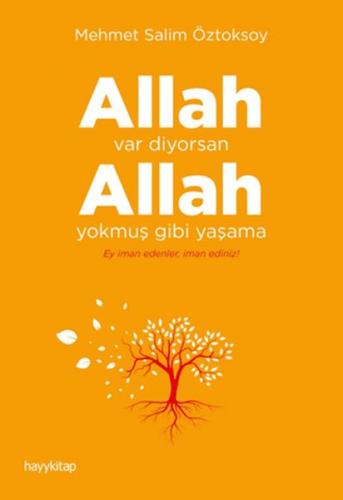 Allah Var Diyorsan Allah Yokmuş Gibi Yaşama - Mehmet Salim Öztoksoy - 