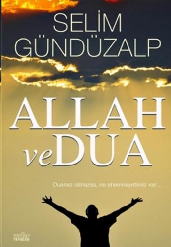 Allah ve Dua - Selim Gündüzalp - Zafer Yayınları
