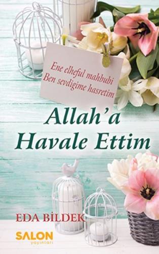 Allah'a Havale Ettim - Eda Bildek - Salon Yayınları