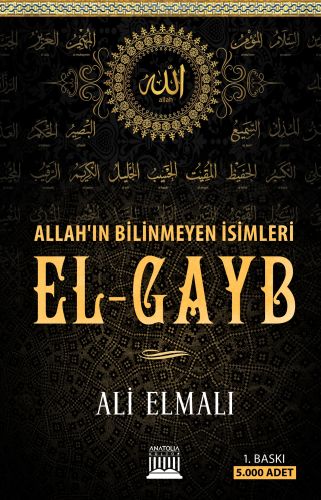 Allah'ın Bilinmeyen İsimleri El-Gayb - Ali Elmalı - Anatolia Kitap