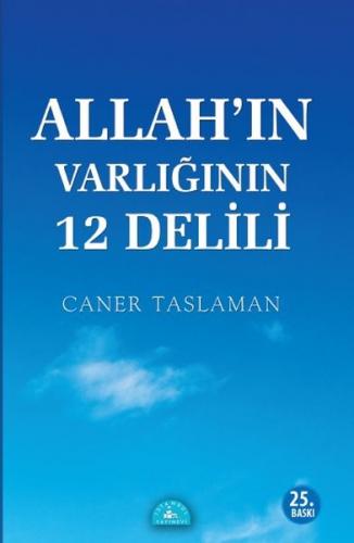 Allah'ın Varlığının 12 Delili - Caner Taslaman - Destek Yayınları