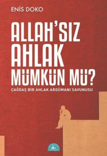 Allah'sız Ahlak Mümkün Mü? - Enis Doko - İstanbul Yayınevi
