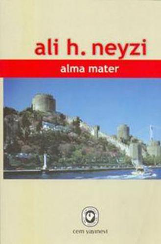 Alma Mater - Ali H. Neyzi - Cem Yayınevi