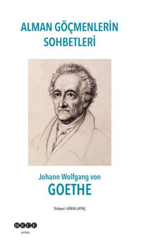 Alman Göçmenlerin Sohbetleri - Johann Wolfgang von Goethe - Hece Yayın