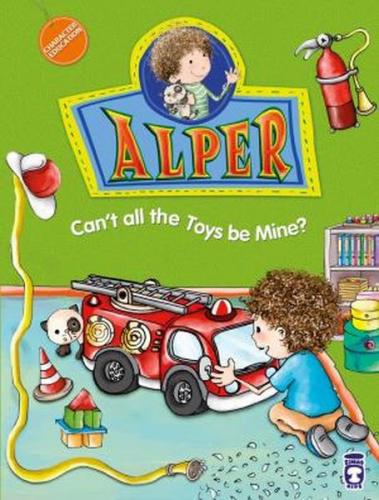 Alper - Can't All the Toys be Mine? - Nurşen Şirin - Timaş Publishing