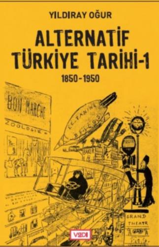 Alternatif Türkiye Tarihi - 1 (1850-1950) - Yıldıray Oğur - Vadi Yayın
