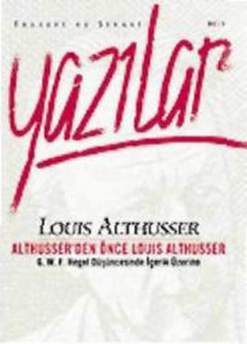 Althusser'den Önce Louis Althusser Felsefi ve Siyasi Yazılar Cilt 2 - 