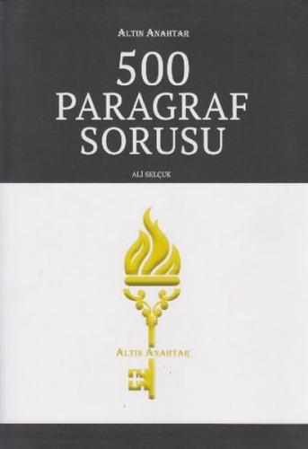 500 Paragraf Sorusu - Ali Selçuk - Altın Anahtar Yayınları
