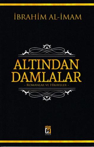 Altından Damlalar - İbrahim Al-İmam - Uğur Tuna Yayınları