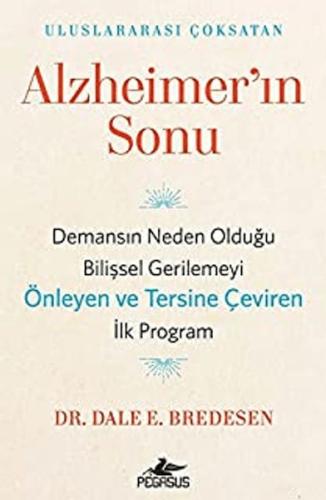 Alzheimer'ın Sonu - Dale E. Bredesen - Pegasus Yayınları