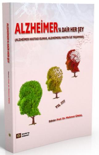 Alzheimer'a Dair Her Şey - Mehmet Ünal - İstanbul Tıp Kitabevi