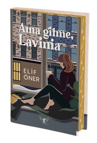 Ama Gitme Lavinia (Ciltli) - Elif Öner - Artemis Yayınları