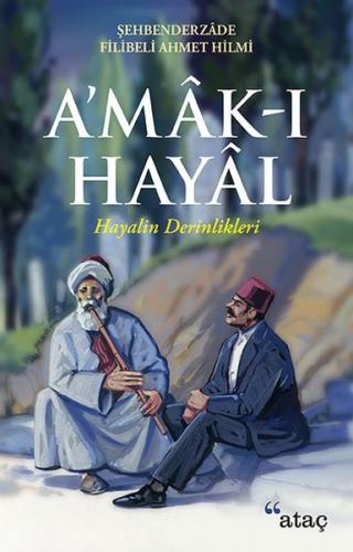 A'mak-ı Hayal - Şehbenderzade Filibeli Ahmed Hilmi - Ataç Yayınları
