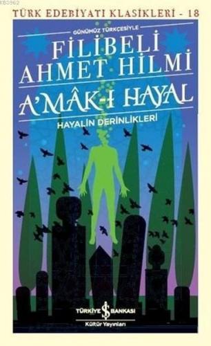A'mak-ı Hayal - Filibeli Ahmet Hilmi Efendi - İş Bankası Kültür Yayınl