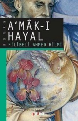 Amak-ı Hayal - Şehbenderzade Filibeli Ahmed Hilmi - Eşik Yayınları