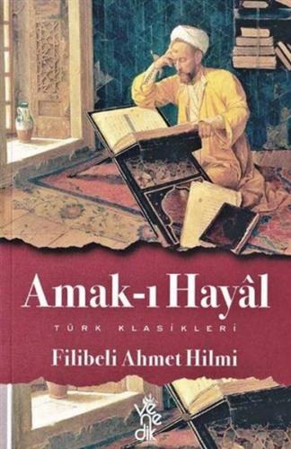 Amak-ı Hayal - Filibeli Ahmet Hilmi Efendi - Venedik Yayınları