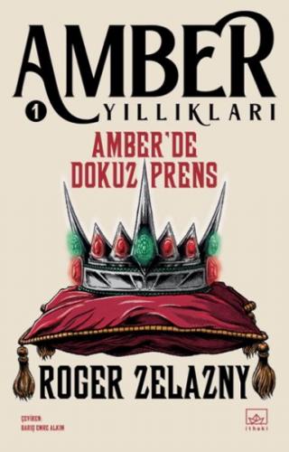 Amber’de Dokuz Prens - Amber Yıllıkları 1 - Roger Zelazny - İthaki Yay