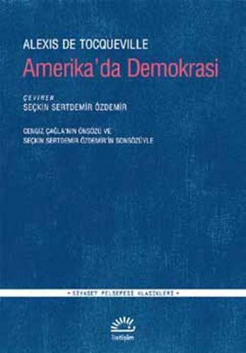Amerika'da Demokrasi - Alexis de Tocqueville - İletişim Yayınevi