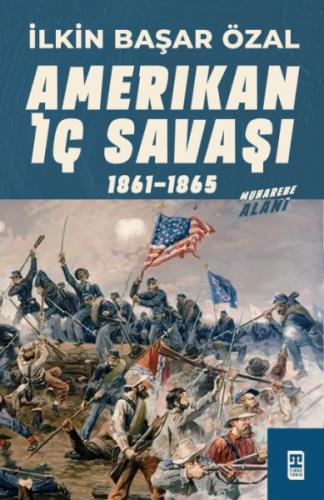 Amerikan İç Savaşı - İlkin Başar Özal - Timaş Yayınları