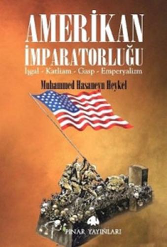 Amerikan İmparatorluğu - Muhammed Hasaneyn Heykel - Pınar Yayınları