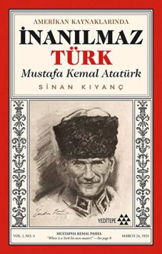 Amerikan Kaynaklarında İnanılmaz Türk - Mustafa Kemal Atatürk - Sinan 