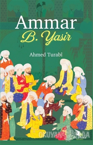 Ammar B. Yasir - Ahmed Turabi - Kalender Yayınevi