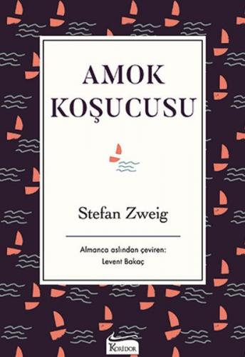 Amok Koşucusu (Bez Ciltli) - Stefan Zweig - Koridor Yayıncılık
