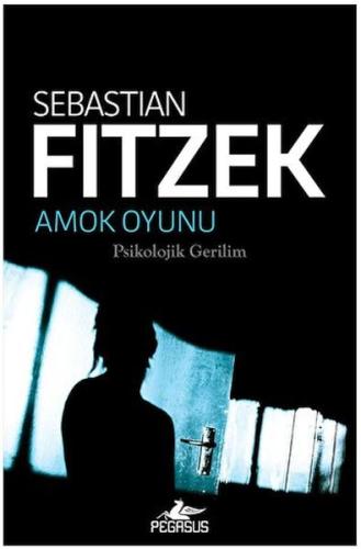 Amok Oyunu - Sebastian Fitzek - Pegasus Yayınları