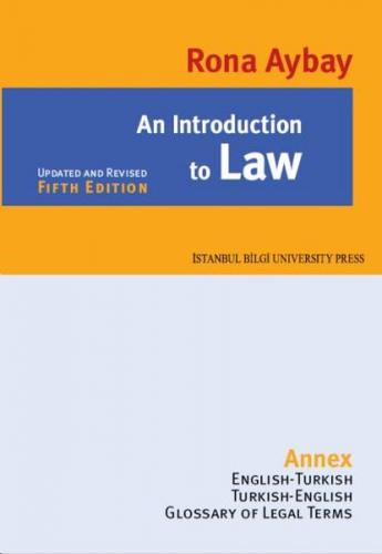 An Introduction To Law - Rona Aybay - İstanbul Bilgi Üniversitesi Yayı