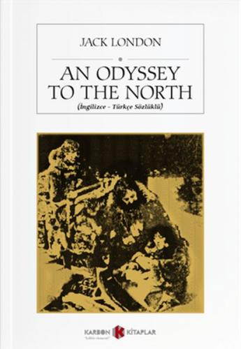An Odyssey to the North (İngilizce-Türkçe Sözlüklü) - Jack London - Ka