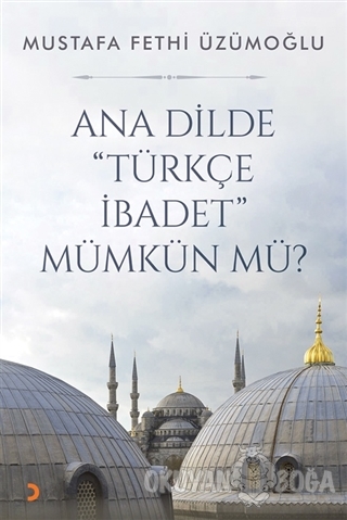 Ana Dilde ''Türkçe İbadet'' Mümkün mü? - Mustafa Fethi Üzümoğlu - Cini