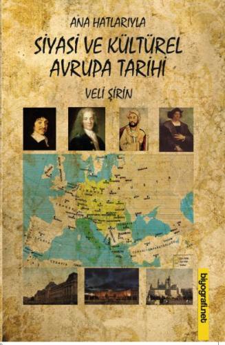 Ana Hatlarıyla Siyasi ve Kültürel Avrupa Tarihi - Veli Şirin - Biyogra