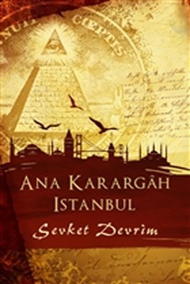 Ana Karargah İstanbul - Şevket Devrim - Karayel Yayınları