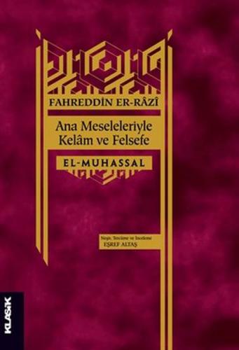 Ana Meseleleriyle Kelam ve Felsefe - Fahreddin er-Razi - Klasik Yayınl