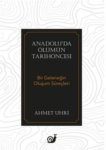 Anadolu'da Ölümün Tarihöncesi - Ahmet Uhri - Sakin Kitap