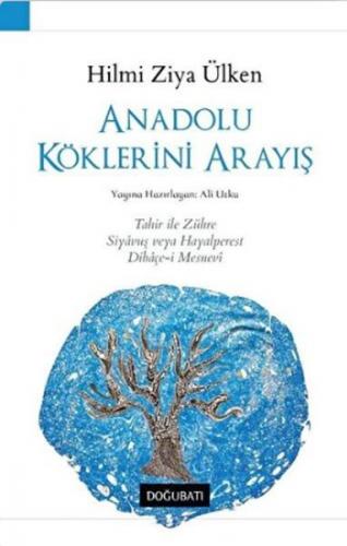 Anadolu Köklerini Arayış - Hilmi Ziya Ülken - Doğu Batı Yayınları