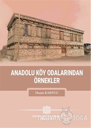 Anadolu Köy Odalarından Örnekler - Haşim Karpuz - Atatürk Kültür Merke
