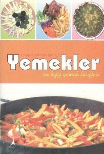 Anadolu Mutfağından Yemekler - Kolektif - Alter Yayıncılık