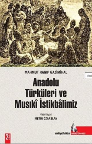 Anadolu Türküleri ve Musıki İstikbalimiz - Mahmut Ragıp Gazimihal - Do