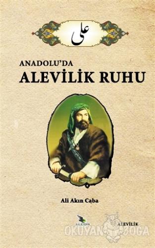 Anadolu'da Alevilik Ruhu - Ali Akın Caba - Kalender Yayınevi