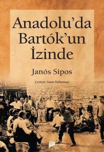Anadolu'da Bartok'un İzinde - Janos Sipos - Pan Yayıncılık