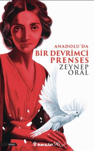Anadolu'da Bir Devrimci Prenses - Zeynep Oral - İnkılap Kitabevi