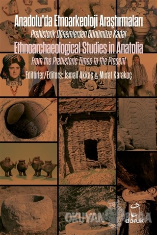 Anadolu'da Etnoarkeoloji Araştırmaları - Ethnoarchaeological Studies i