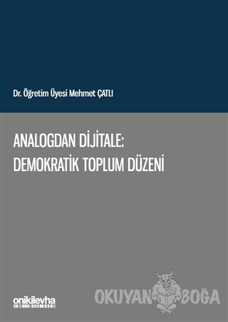 Analogdan Dijitale: Demokratik Toplum Düzeni - Mehmet Çatlı - On İki L